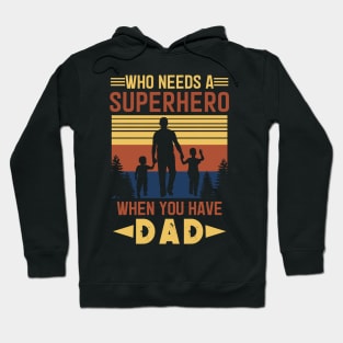 who needs a superhero when you have dad Hoodie